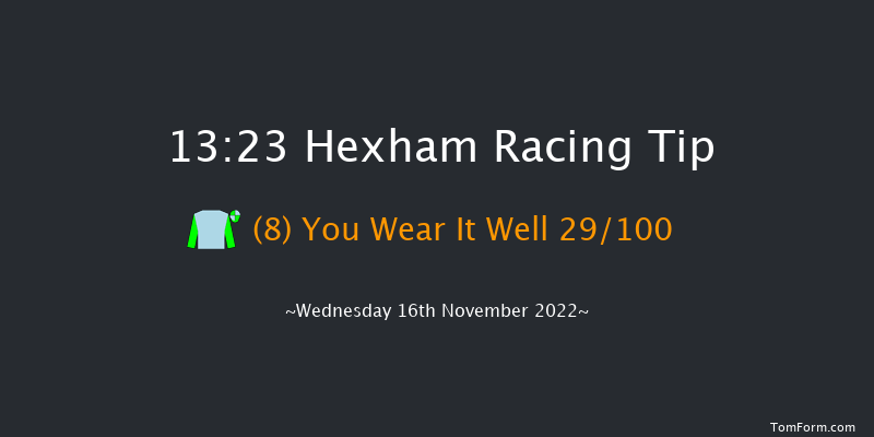 Hexham 13:23 Maiden Hurdle (Class 4) 16f Fri 4th Nov 2022