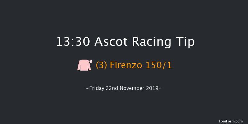 Ascot 13:30 Maiden Hurdle (Class 3) 19f Sat 2nd Nov 2019