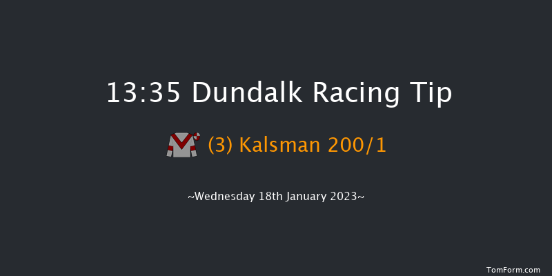 Dundalk 13:35 Maiden 12f Fri 13th Jan 2023