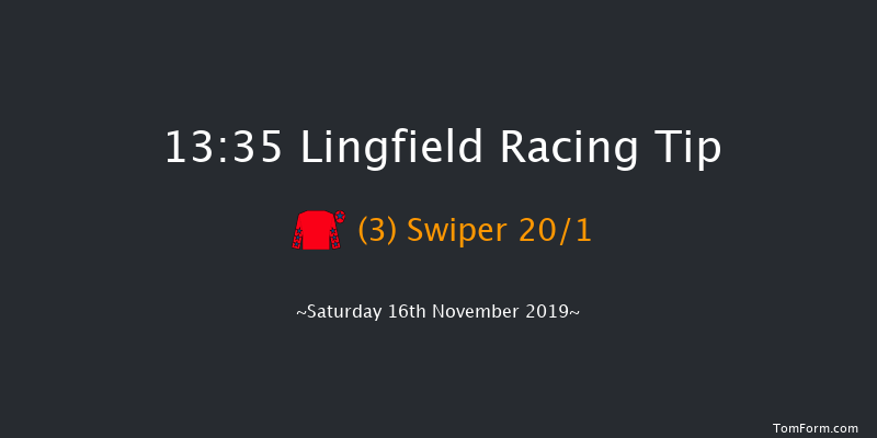 Lingfield 13:35 Maiden (Class 6) 6f Tue 12th Nov 2019