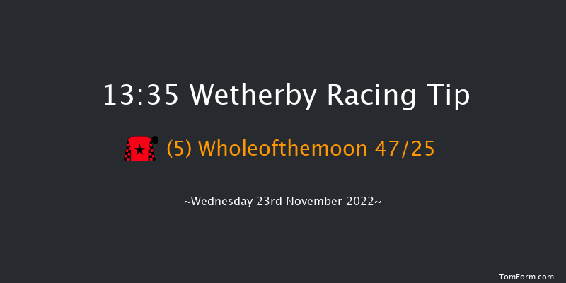 Wetherby 13:35 Maiden Hurdle (Class 4) 16f Sat 12th Nov 2022