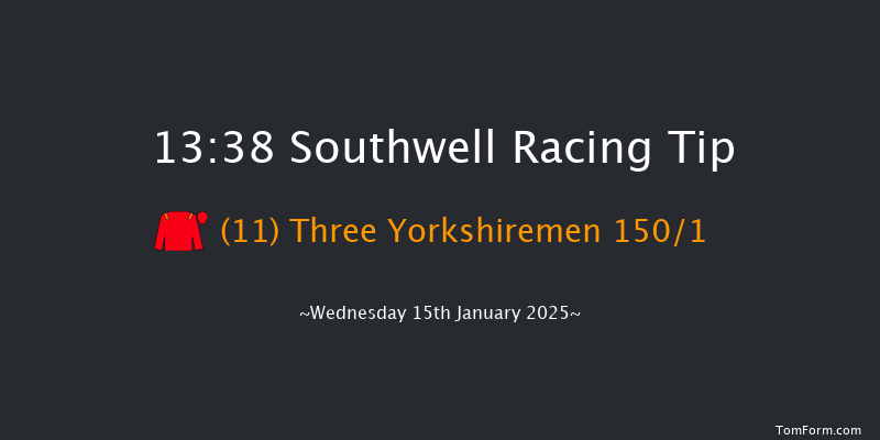 Southwell  13:38 Handicap (Class 4) 7f Tue 14th Jan 2025