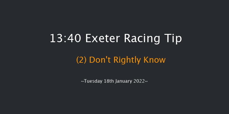 Exeter 13:40 Maiden Hurdle (Class 4) 23f Tue 11th Jan 2022