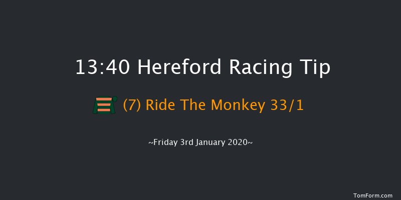 Hereford 13:40 Maiden Hurdle (Class 5) 16f Thu 19th Dec 2019
