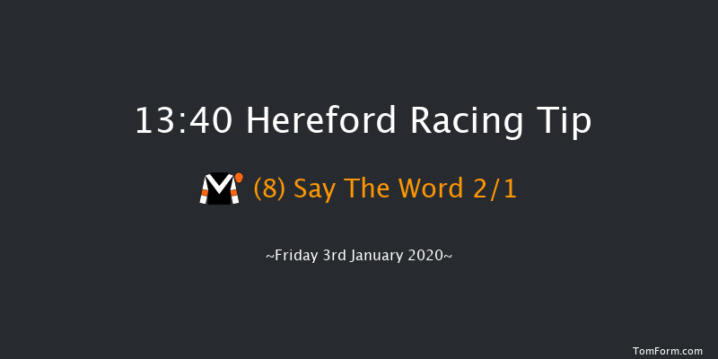 Hereford 13:40 Maiden Hurdle (Class 5) 16f Thu 19th Dec 2019