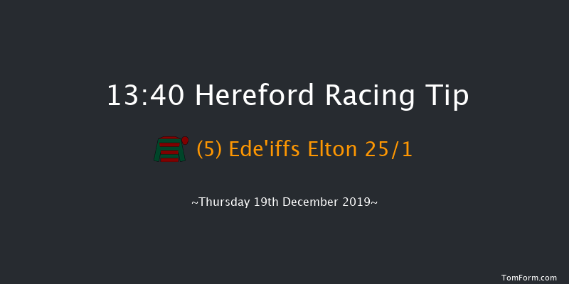 Hereford 13:40 Maiden Hurdle (Class 4) 22f Sat 14th Dec 2019