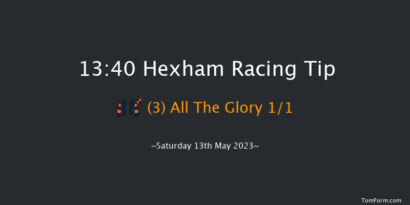 Hexham 13:40 Maiden Hurdle (Class 4) 16f Sat 6th May 2023