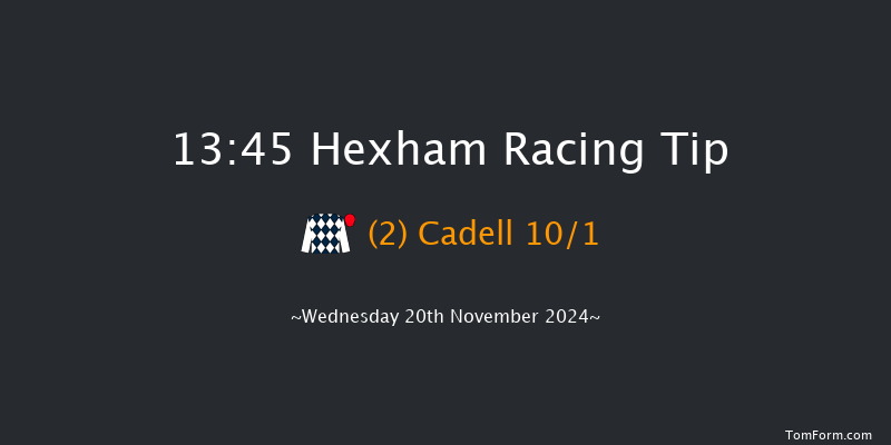 Hexham  13:45 Maiden Chase (Class 3) 24f Fri 8th Nov 2024
