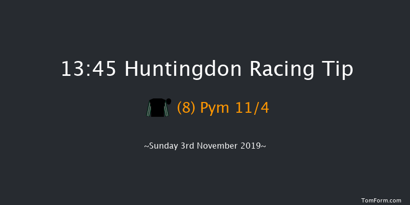 Huntingdon 13:45 Maiden Chase (Class 3) 20f Tue 15th Oct 2019
