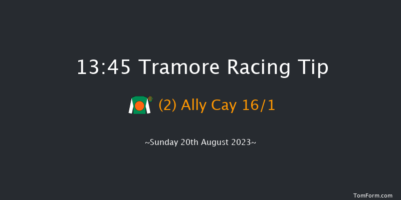 Tramore 13:45 Maiden Chase 22f Sat 19th Aug 2023