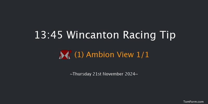 Wincanton  13:45 Maiden Hurdle (Class 4) 21f Sat 9th Nov 2024