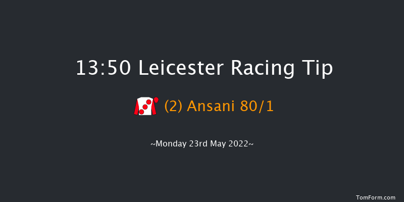 Leicester 13:50 Maiden (Class 5) 6f Mon 16th May 2022
