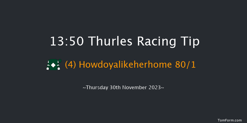 Thurles 13:50 Maiden Hurdle 16f Thu 23rd Nov 2023