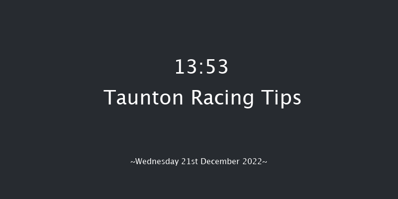 Taunton 13:53 Maiden Hurdle (Class 4) 19f Thu 8th Dec 2022