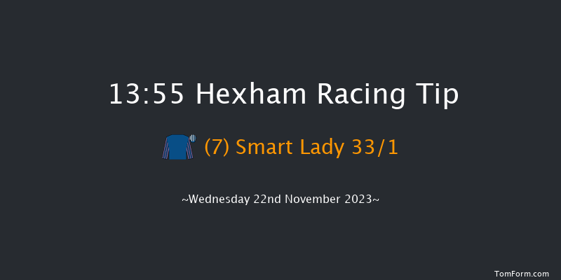 Hexham 13:55 Maiden Hurdle (Class 4) 20f Fri 10th Nov 2023