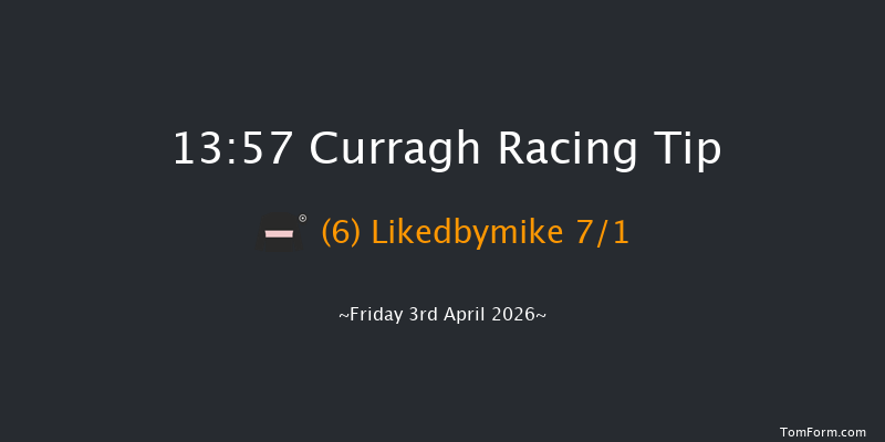 Curragh 13-57 6f Sat 28th Mar 2026
