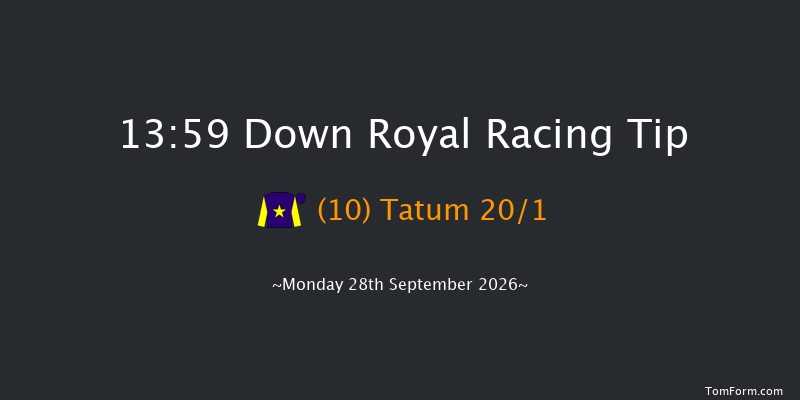 Down Royal 13-59 12f Fri 4th Sep 2026