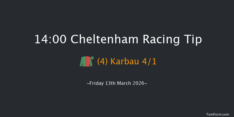 Cheltenham 14-00 (Class 1) 16f Thu 12th Mar 2026