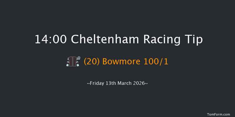 Cheltenham 14-00 (Class 1) 16f Thu 12th Mar 2026