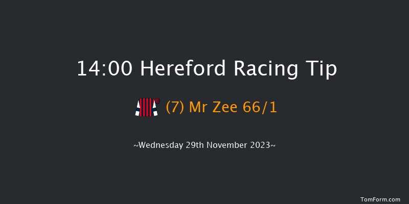 Hereford 14:00 Maiden Hurdle (Class 4) 16f Tue 21st Nov 2023