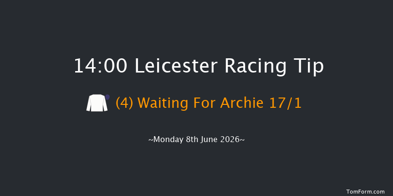 Leicester 14-00 (Class 4) 7f Tue 26th May 2026