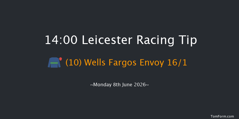 Leicester 14-00 (Class 4) 7f Tue 26th May 2026