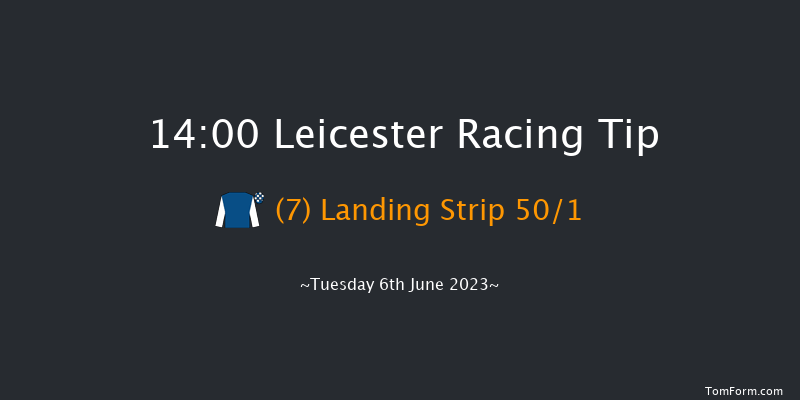 Leicester 14:00 Handicap (Class 6) 6f Tue 30th May 2023