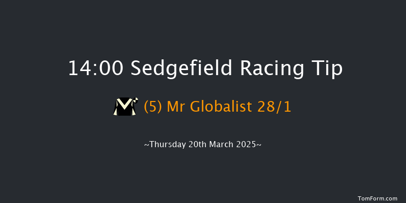 Sedgefield  14:00 Maiden Hurdle (Class 4) 17f Tue 11th Mar 2025