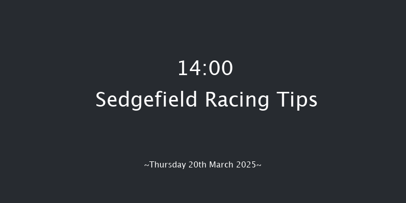 Sedgefield  14:00 Maiden Hurdle (Class 4) 17f Tue 11th Mar 2025
