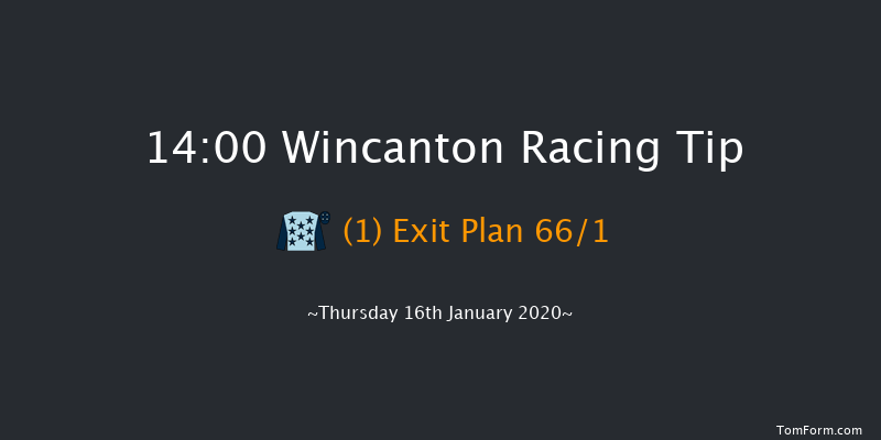 Wincanton 14:00 Maiden Hurdle (Class 4) 15f Sat 4th Jan 2020