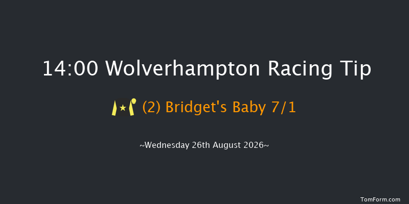 Wolverhampton 14-00 (Class 6) 5f Tue 18th Aug 2026
