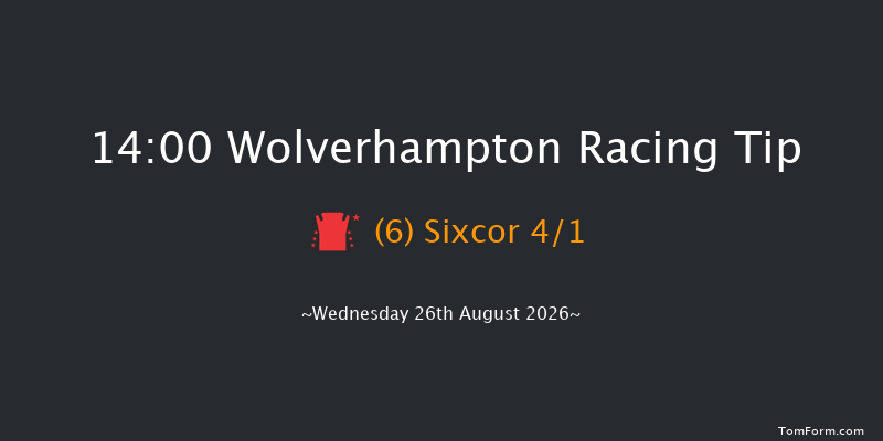 Wolverhampton 14-00 (Class 6) 5f Tue 18th Aug 2026