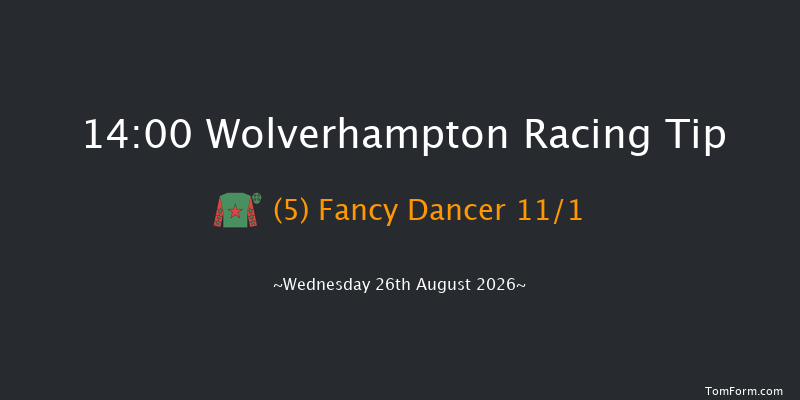 Wolverhampton 14-00 (Class 6) 5f Tue 18th Aug 2026
