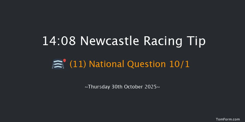 Newcastle 14-08 (Class 5) 16f Mon 27th Oct 2025