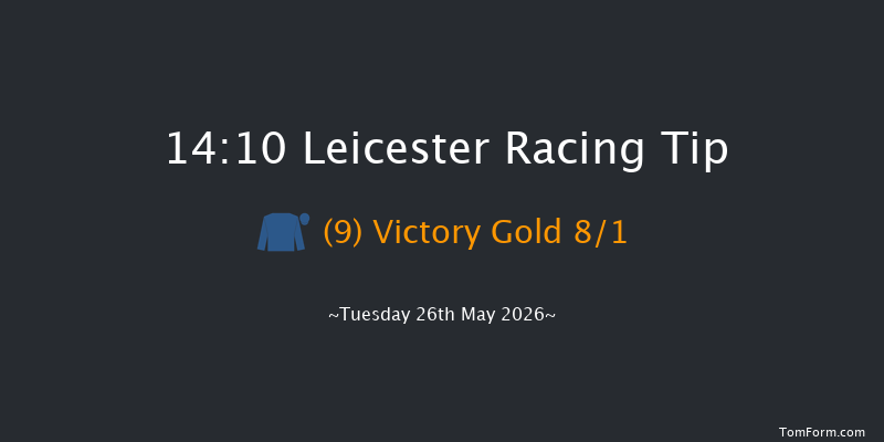 Leicester 14-10 (Class 4) 6f Mon 25th May 2026