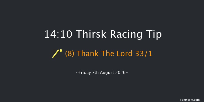 Thirsk 14-10 (Class 6) 6f Sat 1st Aug 2026