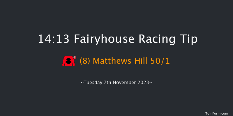 Fairyhouse 14:13 Maiden Hurdle 16f Sat 7th Oct 2023