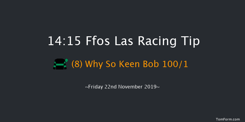 Ffos Las 14:15 Maiden Hurdle (Class 4) 20f Sun 10th Nov 2019