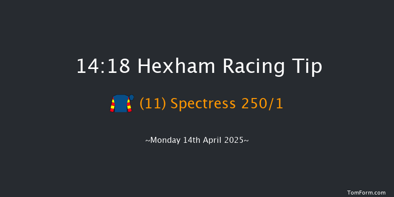 Hexham 14-18 (Class 4) 16f Tue 25th Mar 2025