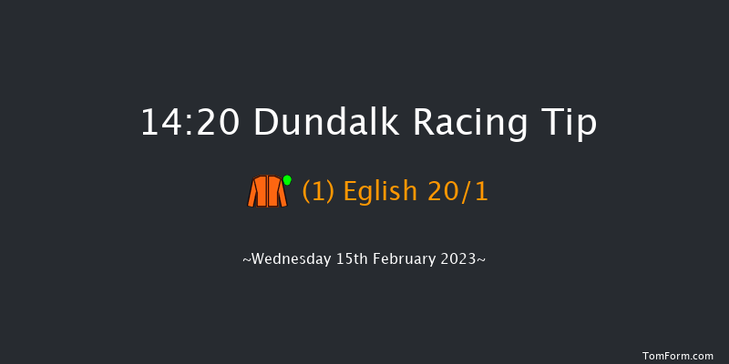 Dundalk 14:20 Handicap 6f Fri 10th Feb 2023