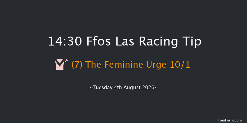 Ffos Las 14-30 (Class 5) 6f Tue 28th Jul 2026