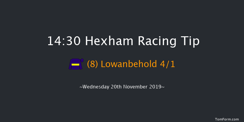 Hexham 14:30 Handicap Chase (Class 4) 32f Fri 8th Nov 2019