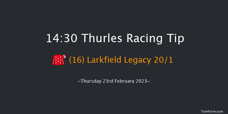 Thurles 14:30 Handicap Chase 22f Thu 9th Feb 2023