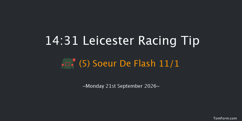 Leicester 14-31 (Class 5) 6f Tue 8th Sep 2026