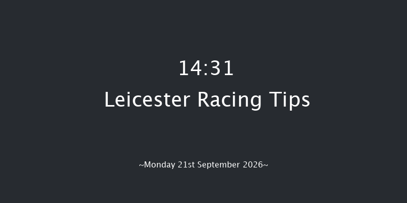 Leicester 14-31 (Class 5) 6f Tue 8th Sep 2026