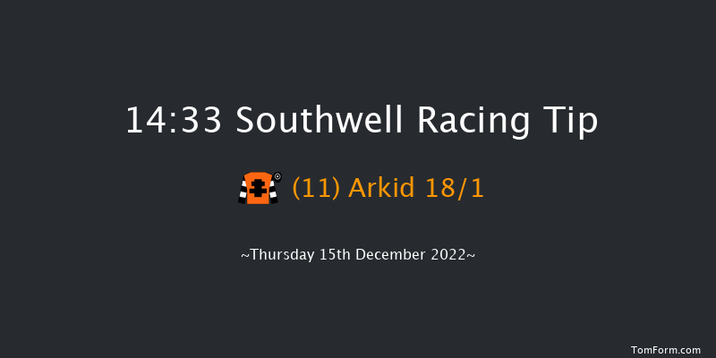 Southwell 14:33 Handicap (Class 6) 5f Tue 13th Dec 2022