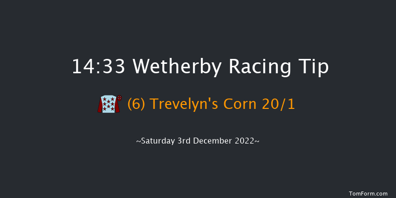 Wetherby 14:33 Handicap Chase (Class 4) 24f Wed 23rd Nov 2022