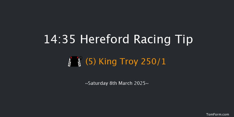 Hereford  14:35 Maiden Hurdle (Class 4) 20f Sun 23rd Feb 2025