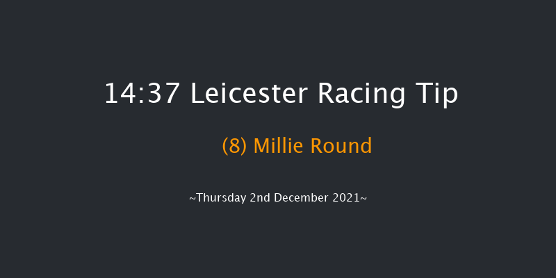 Leicester 14:37 Maiden Hurdle (Class 4) 20f Sun 28th Nov 2021