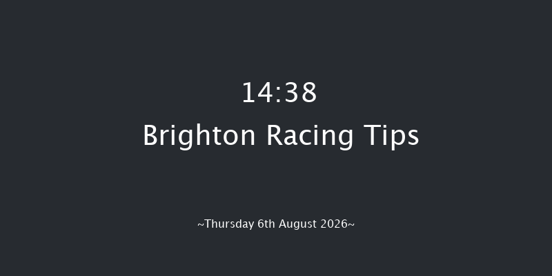 Brighton 14-38 (Class 6) 6f Wed 5th Aug 2026